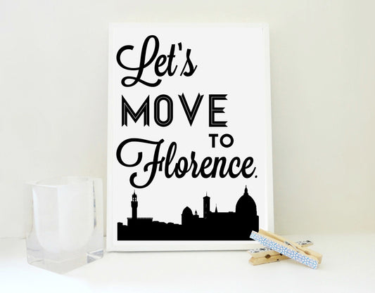 Let's Move to Florence Print, Florence Poster, Travel Print