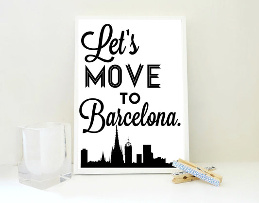 Lets Move to Barcelona Print, Barcelona Poster, Spain Art Print
