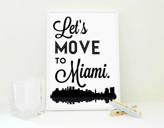 Let's Move to Miami Print, Miami Poster, Miami Quote