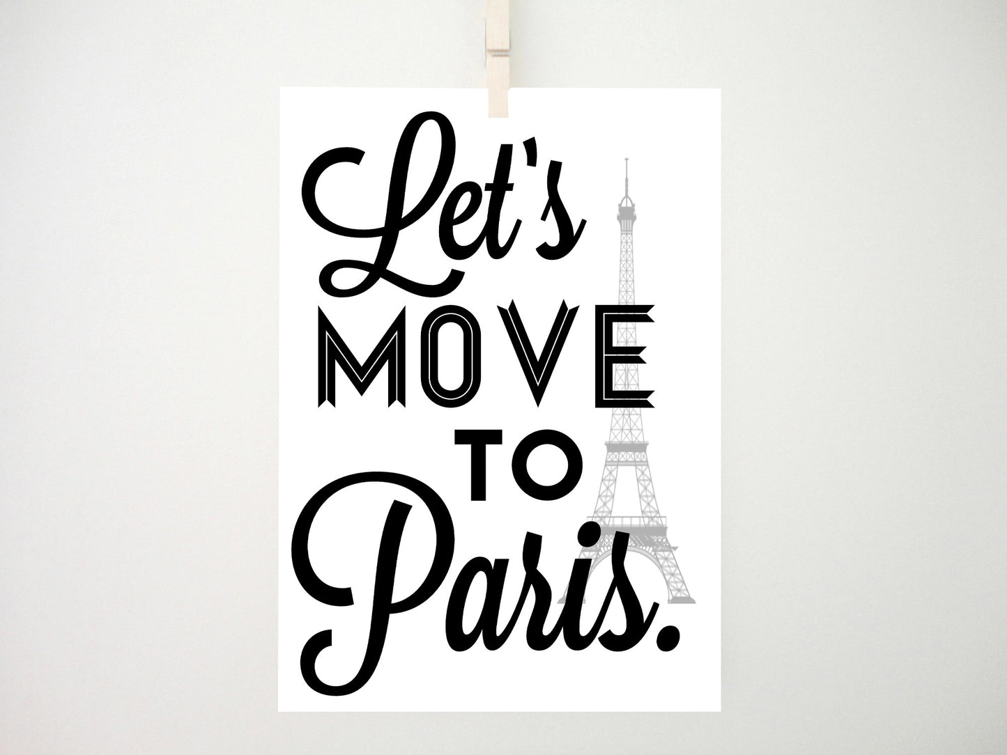 Lets Move to Paris Print, Paris Poster, Paris Art Print