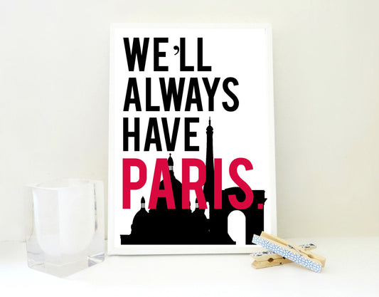 We'll Always Have Paris Print, Paris Poster, Travel Print