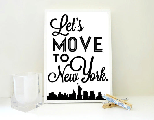 New York Print, Lets Move to New York Art Print
