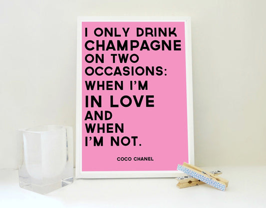 Only Drink Champagne Chanel Print, Coco Chanel Quote Print