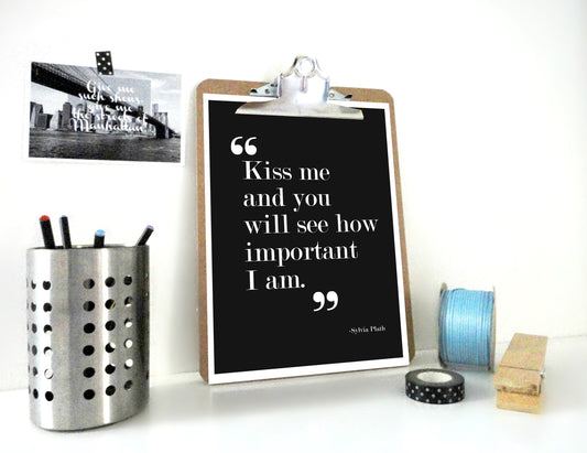 Kiss Me Print, Sylvia Plath Print, Love Print